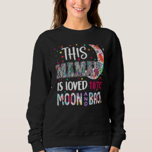 This Mamaw Is Loved To The Moon And Back  For Mama Sweatshirt