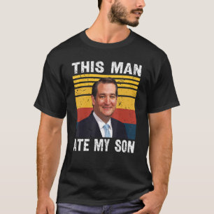 This Man Ate My Son Sarcastic Retro Vintage Ted Cr T-Shirt