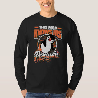 This Man Knows His Penguin Sea Bird King Emperor P T-Shirt