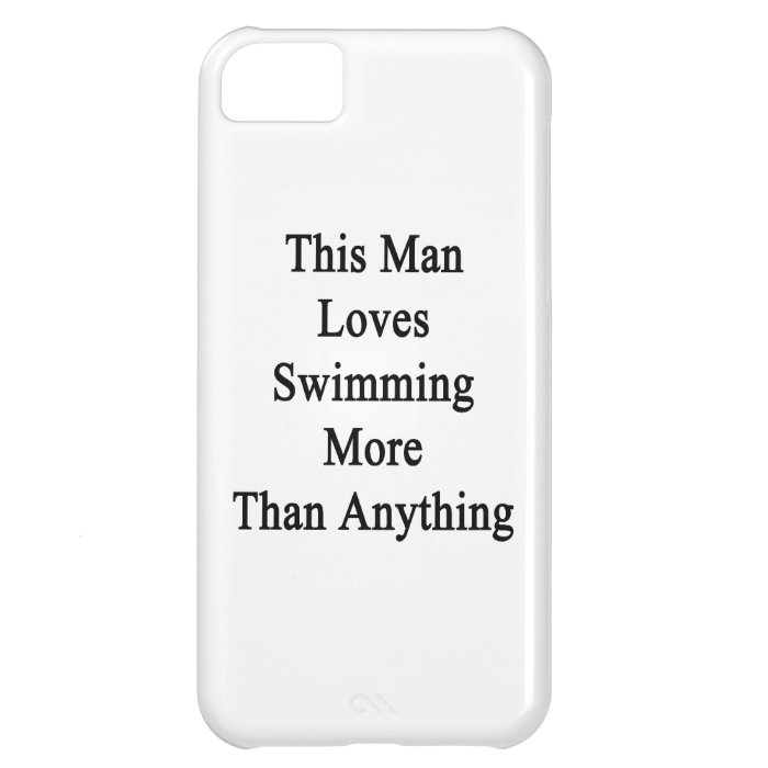 This Man Loves Swimming More Than Anything iPhone 5C Cases