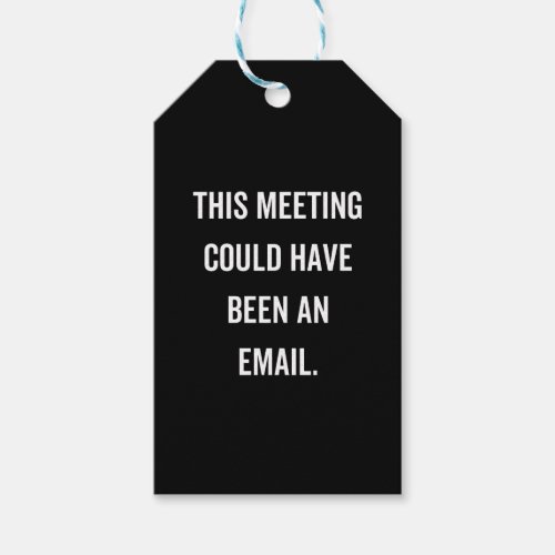 This meeting could have been an email gift tags