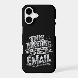 This Meeting Could Have Been an Email iPhone 17 Case