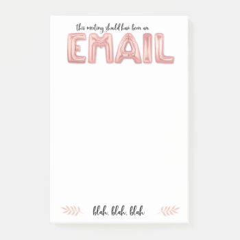 This Meeting Should Have Been An Email : Post-its Post-it Notes by luckygirl12776 at Zazzle