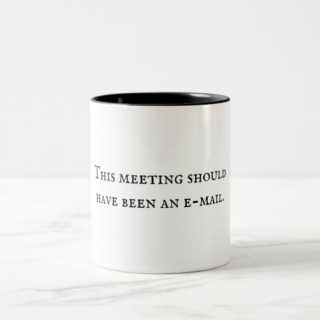 This Meeting Should Have Been and Email Mug (Center)