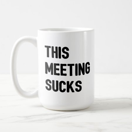 This Meeting Sucks Coffee Mug