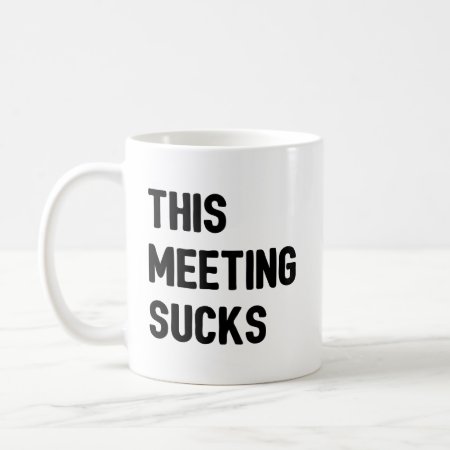 This Meeting Sucks Coffee Mug
