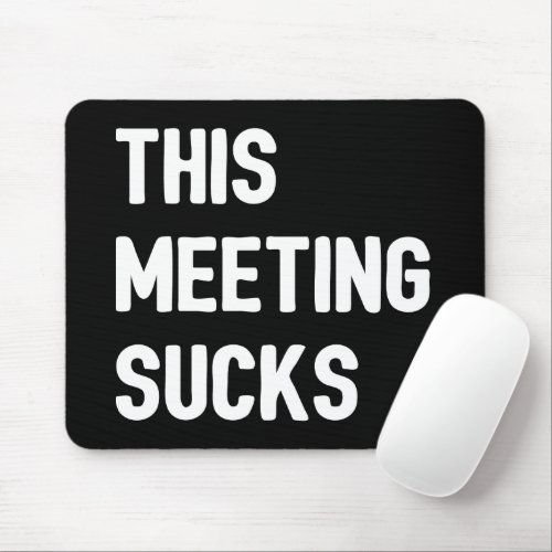 This Meeting Sucks Mouse Pad
