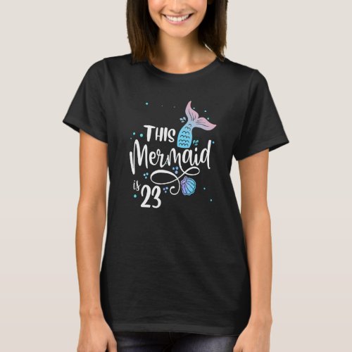 This Mermaid Is 23 Years Old 23rd Birthday Little  T_Shirt