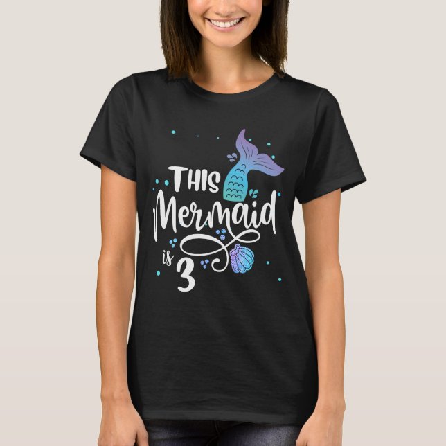 This Mermaid Is 3 Years Old 3rd Birthday Mermaid G T-Shirt (Front)