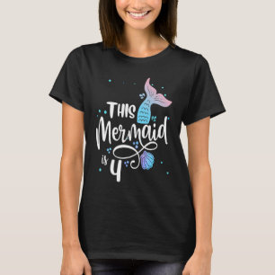 This Mermaid Is 4 Years Old 4th Birthday Mermaid G T-Shirt
