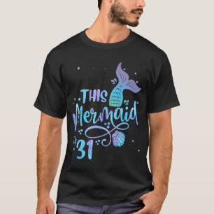 This Mermaids 31 Years Old 31st Birthday Mermaid E T-Shirt