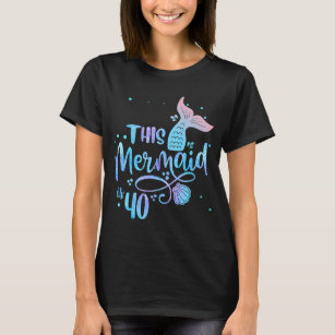 This Mermaids 40 Years Old 40th Birthday Mermaid E T-Shirt