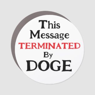 This Message TERMINATED By DOGE Car Magnet