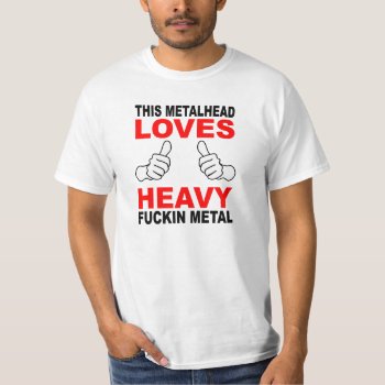 This Metalhead Value Shirt by HeavyMetalHitman at Zazzle