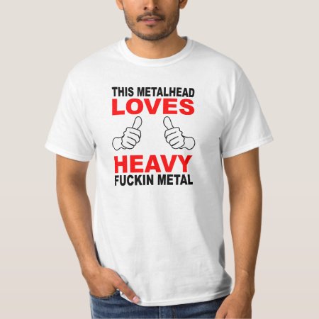 This Metalhead Value Shirt