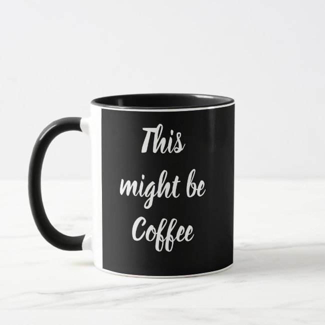 This might be coffee funny customizable