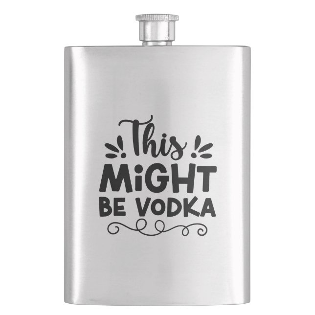 This Might  Be Vodka Flask (Front)