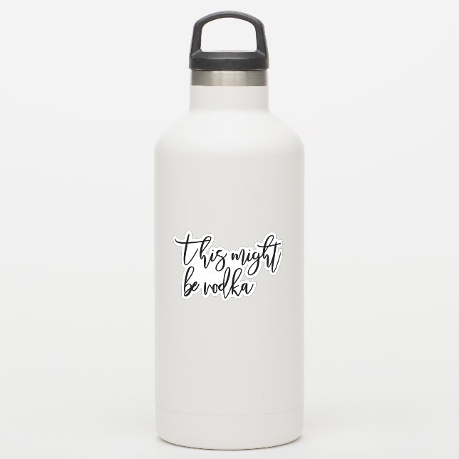 This might be Vodka Water Bottle Fun Sticker (Waterbottle)
