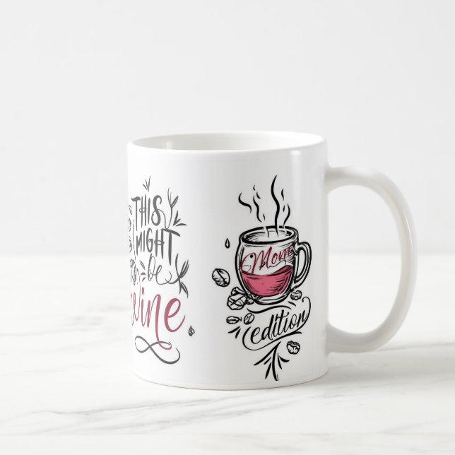 This might be wine – Mom edition' Coffee Mug (Right)