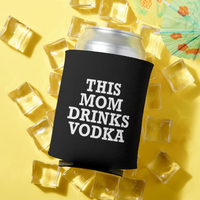 This mom Drinks Vodka Can Cooler (In Situ Summer)