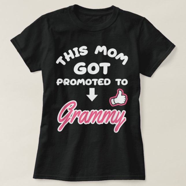 This Mom Got Promoted To Grammy New Grandma Women T-Shirt (Design Front)