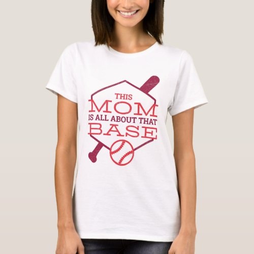 This MOM Is All About The BASE Fun Baseball Mother T_Shirt