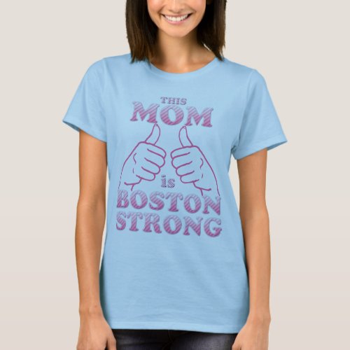 This MOM is Boston Strong T_Shirt