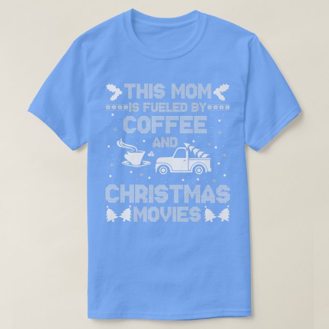 This Mom Is Fueled By Coffee And Christmas Music X T-Shirt (Design Front)