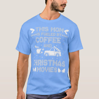 This Mom Is Fueled By Coffee And Christmas Music X T-Shirt