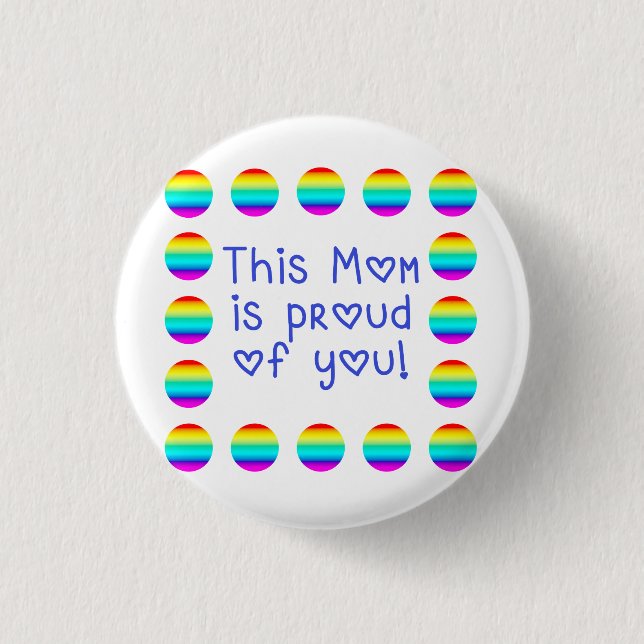 This Mom is Proud of You with Rainbow Button (Front)