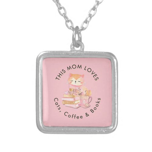 This Mom Loves Cats Coffee Books Reader Book Lover Silver Plated Necklace