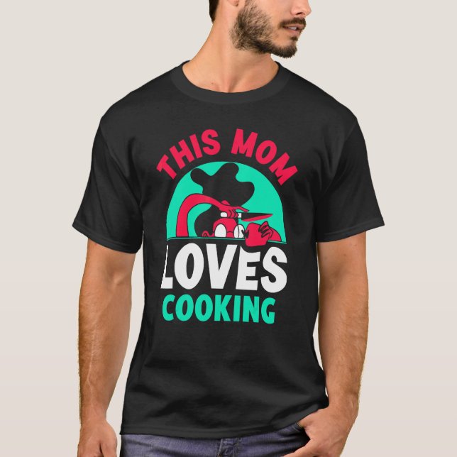 This Mom Loves Cooking Mommy Cook Mother Mama Moth T-Shirt (Front)