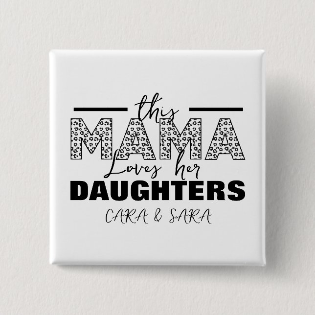 This mom loves her daughters button (Front)