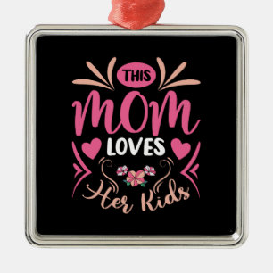 This Mom Loves Her Kid Metal Ornament