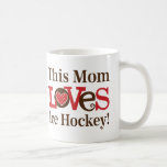 This Mom Loves Ice Hockey Coffee Mug