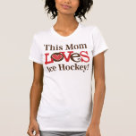 This Mom Loves Ice Hockey T-Shirt