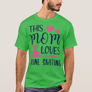 This Mom Loves Inline Skating Ladies Gift T-Shirt