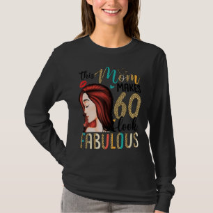 This Mom Makes 60 Look Fabulous Leopard Style 60th T-Shirt