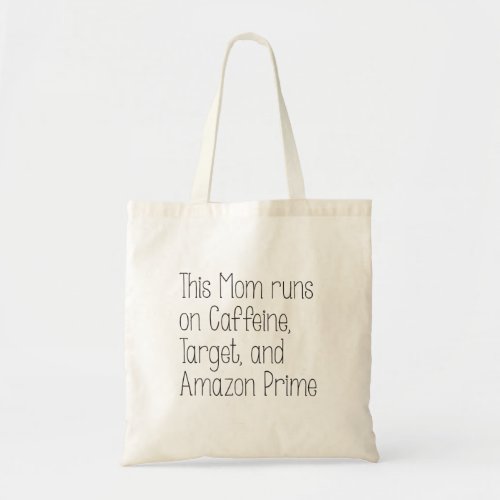 This Mom Runs on Caffeine Target and Amazon Prime Tote Bag