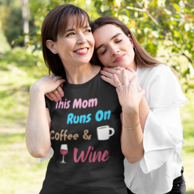 This Mom Runs On Coffee And Wine T-Shirt (Creator Uploaded)