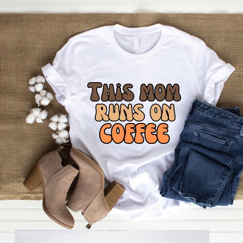 This Mom Runs on Coffee Retro T_Shirt