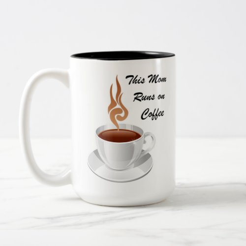 This Mom Runs on Coffee Two_Tone Coffee Mug