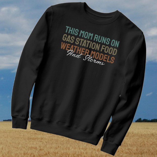 This Mom Runs On Storm Chasing Sweatshirt (Creator Uploaded)