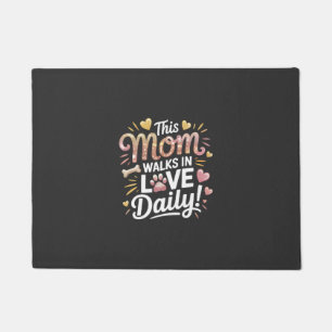 This Mom Walks in Love Daily - Pet Mom Life Doormat