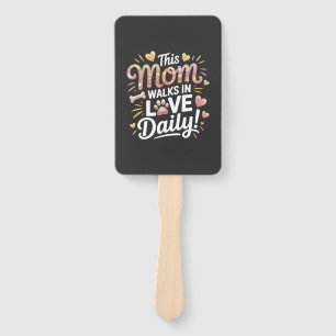 This Mom Walks in Love Daily - Pet Mom Life Hand Fan