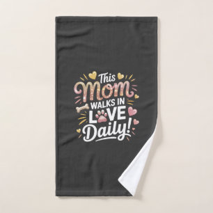 This Mom Walks in Love Daily - Pet Mom Life Hand Towel
