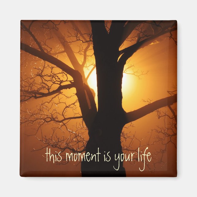 This Moment is Your Life Magnet (Front)