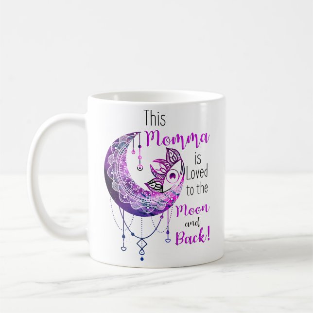 This Momma is Loved To The Moon and Back Coffee Mug (Left)