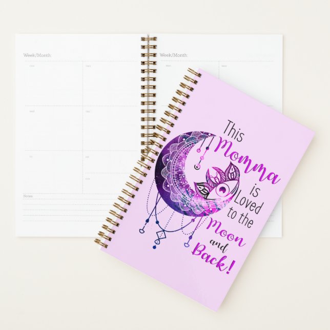 This Momma is Loved To The Moon and Back Planner (Display)