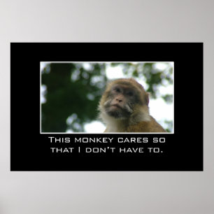 This monkey cares so that I don't have to [XL] Poster